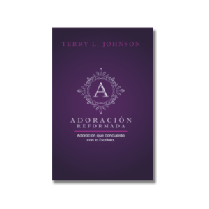 Adoración reformada: Adoración que concuerda con la Escritura (Epub)