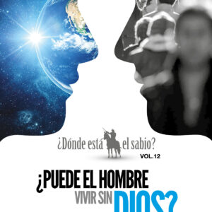 ¿Dónde está el sabio? Vol. 12: ¿Puede el hombre vivir sin Dios? (Epub)