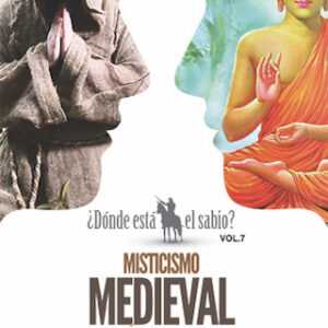 ¿Dónde está el sabio? Vol. 7: Misticismo medieval y meditación contemplativa (Epub)