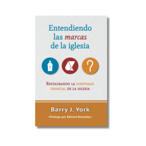 Entendiendo las Marcas de la Iglesia